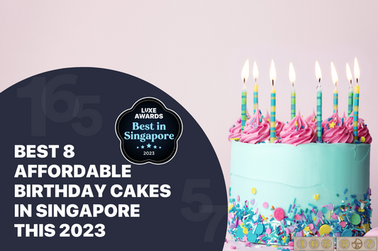 Best 8 Affordable Birthday Cakes in Singapore this 2023