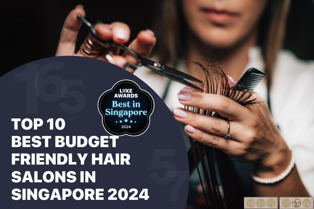 Top 10 Best Budget Friendly Hair Salons in Singapore 2024