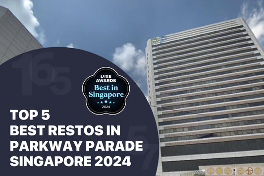 Top 5 Best Restos in Parkway Parade Singapore 2024