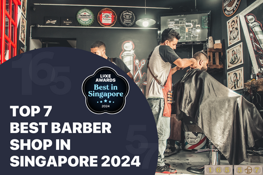 Top 7 Best Barber Shop in Singapore 2024