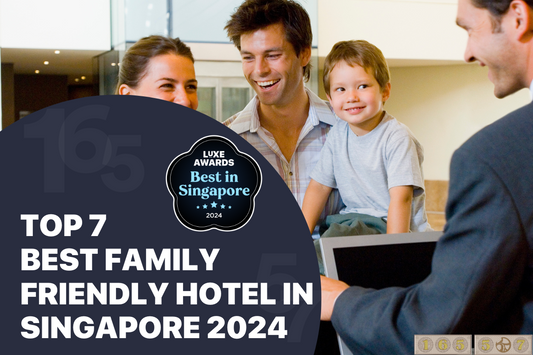 Top 7 Best Family Friendly Hotel in Singapore 2024