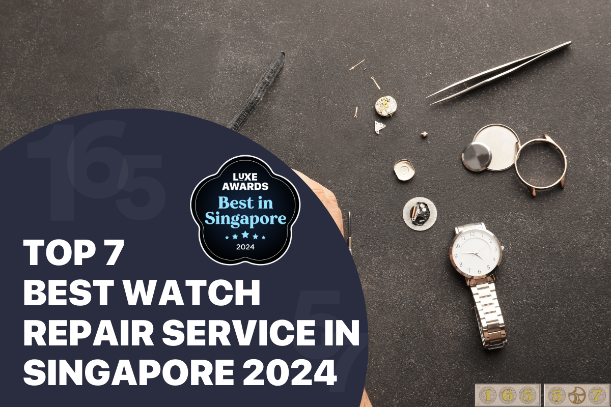 Top 7 Best Watch Repair Service in Singapore 2024 Steriluxe