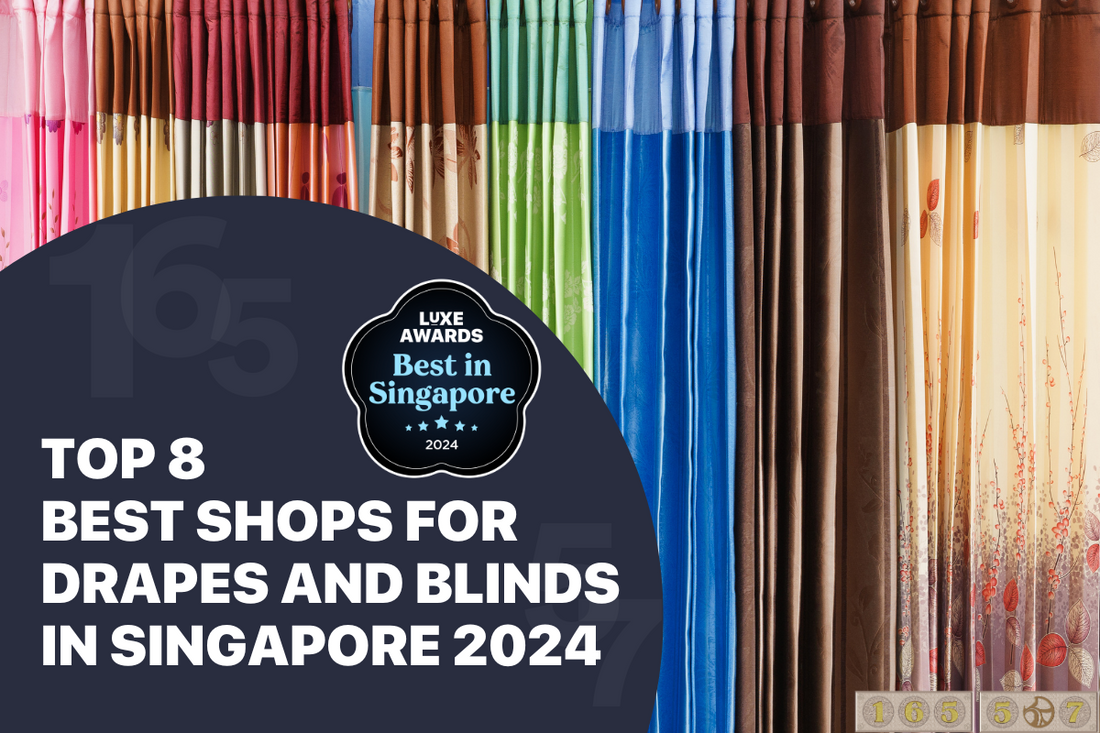 Top 8 Best Shops for Drapes and Blinds in Singapore 2024
