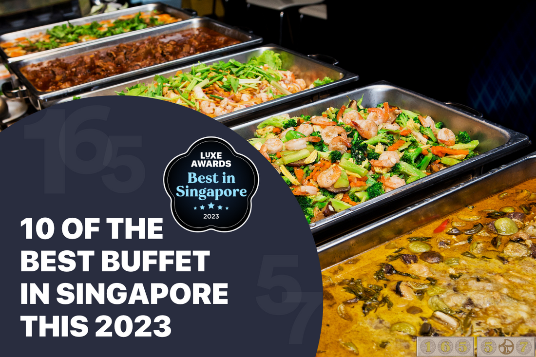 10 of the Best Buffet In Singapore This 2023