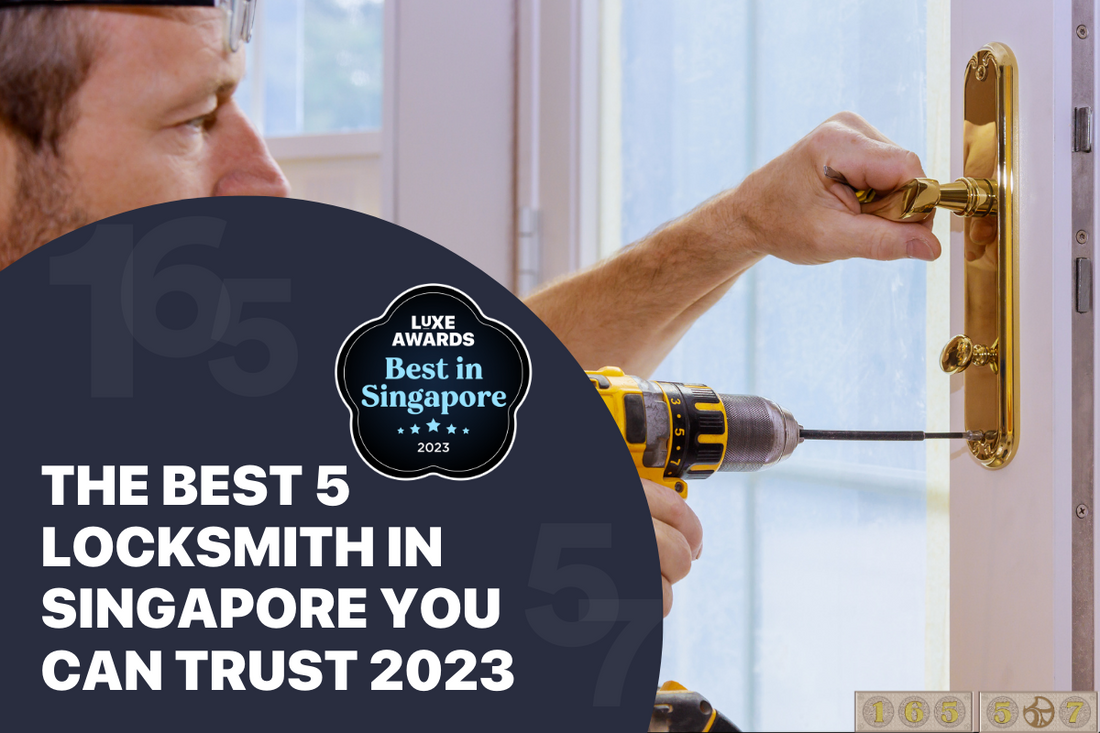 The Best 5 Locksmith in Singapore You Can Trust 2023