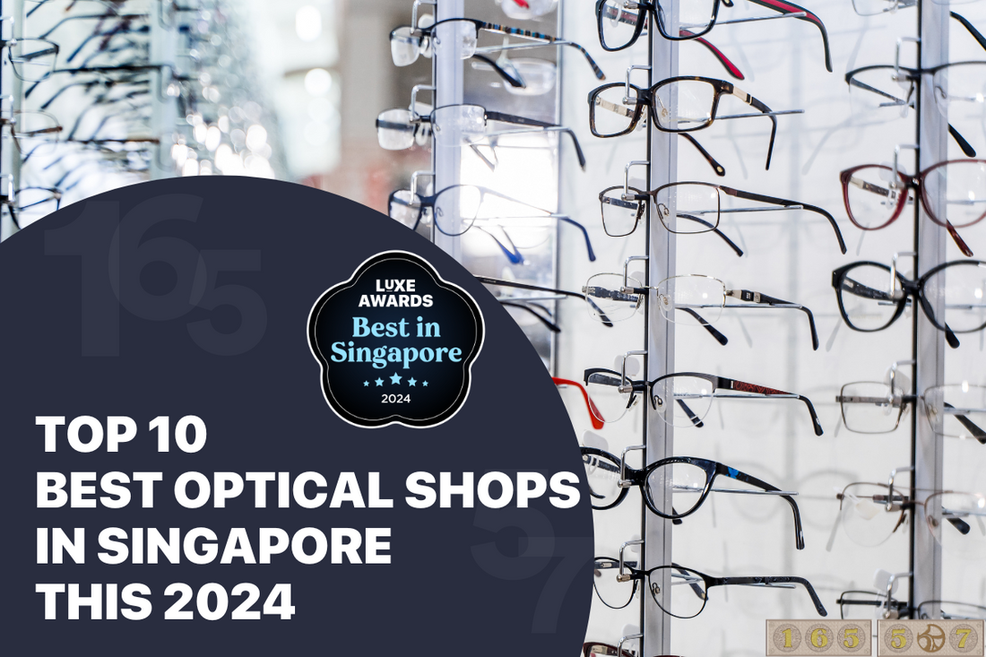 Top 10 Best Optical Shops in Singapore this 2024