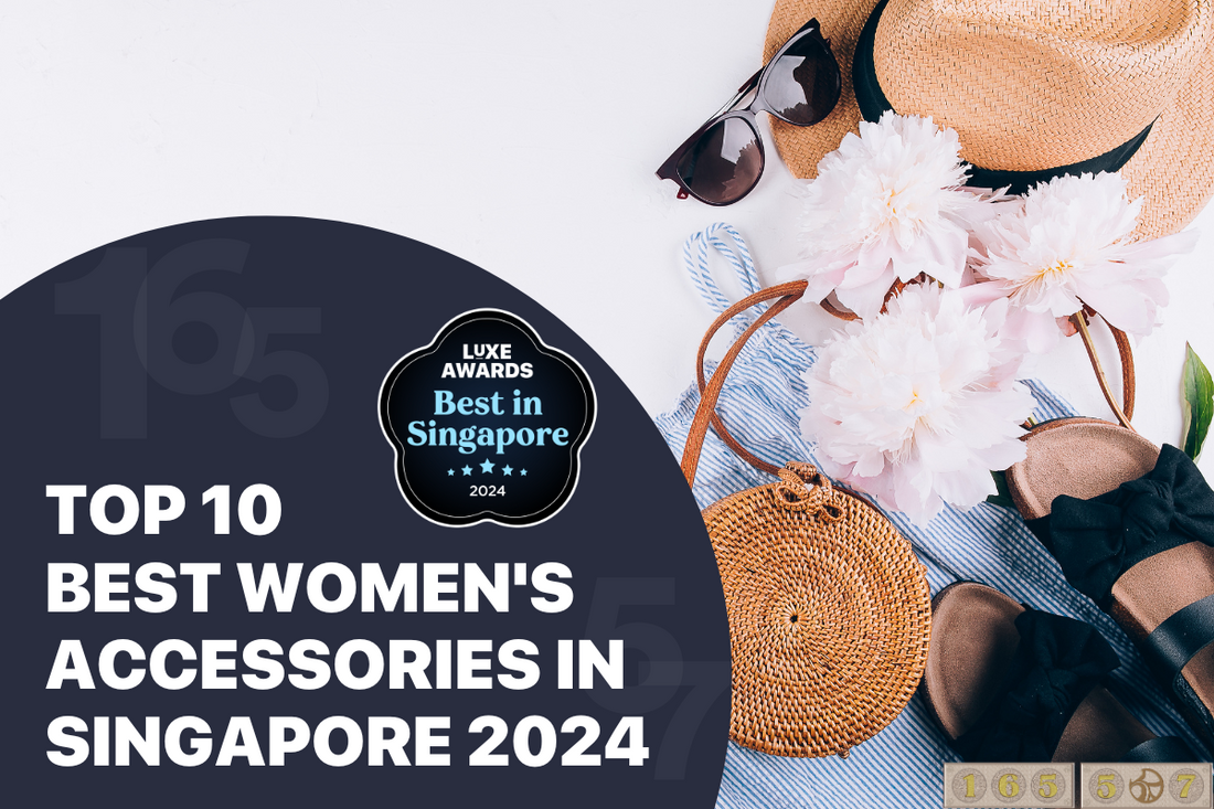 Top 10 Best Women's Accessories in Singapore 2024