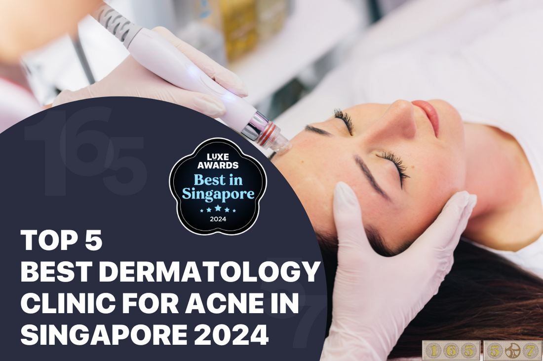 Top 5 Best Dermatology Clinic for Acne in Singapore 2024