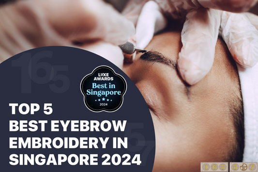 Top 5 Best Eyebrow Embroidery in Singapore 2024