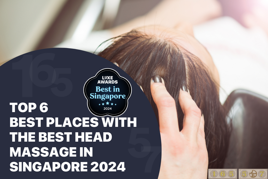Top 6 Best Places with the Best Head Massage in Singapore 2024