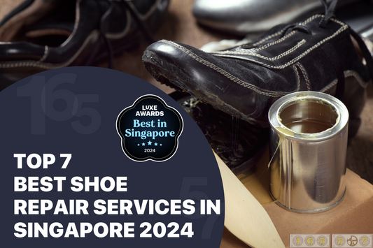 Top 7 Best Shoe Repair Services in Singapore 2024