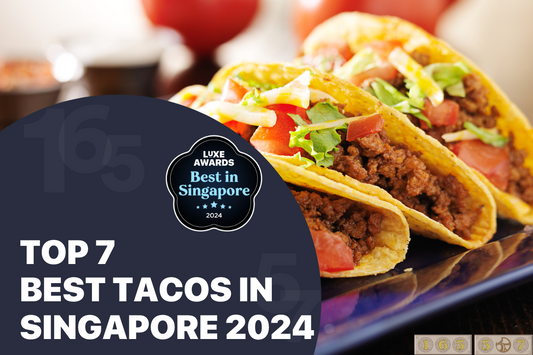 Top 7 Best Tacos in Singapore 2024