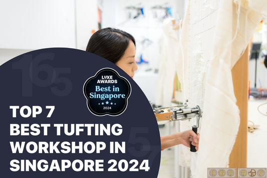 Top 7 Best Tufting Workshop in Singapore 2024